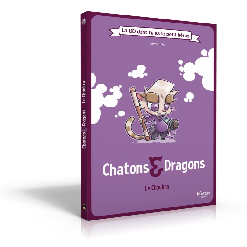 La BD dont tu es le petit héros - Chatons & Dragons La BD dont tu es le petit héros - Chatons & Dragons