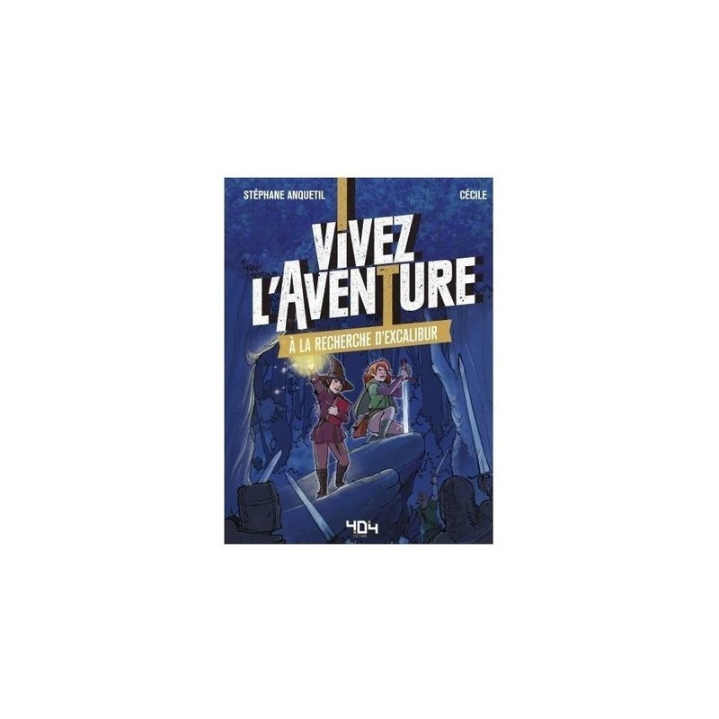 Livre Jeu : Vivez l'Aventure : A la recherche d'Excalibur Livre Jeu : Vivez l'Aventure : A la recherche d'Excalibur