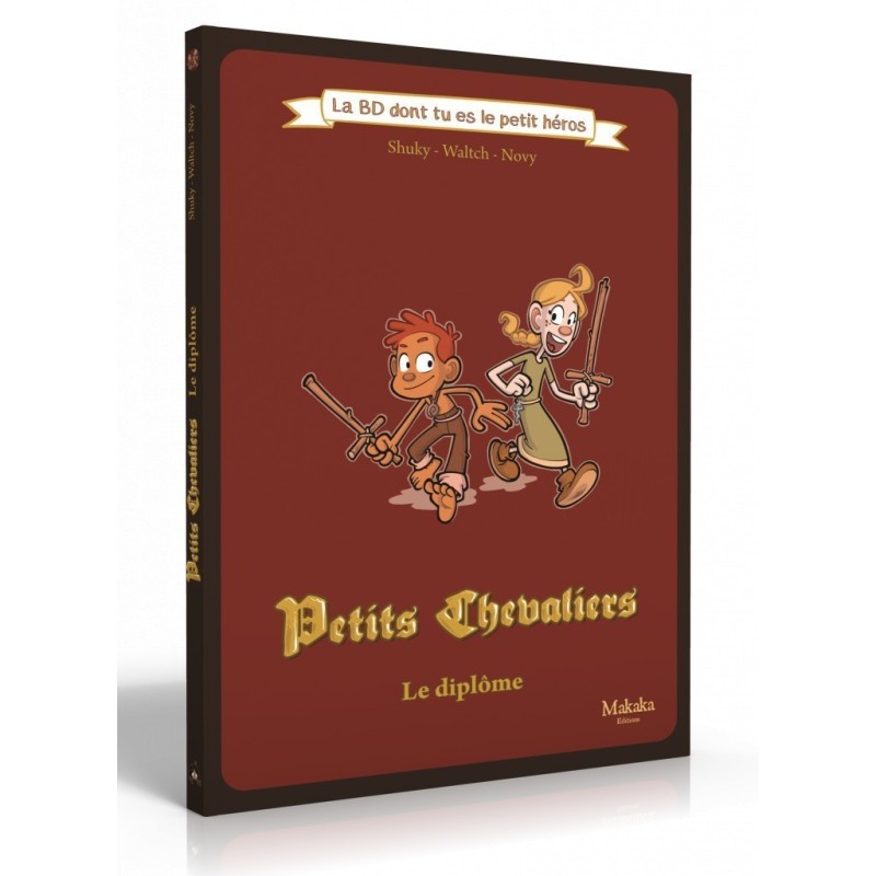 La BD dont tu es le petit héros - Petits Chevaliers : Le Diplôme La BD dont tu es le petit héros - Petits Chevaliers : Le Diplôme