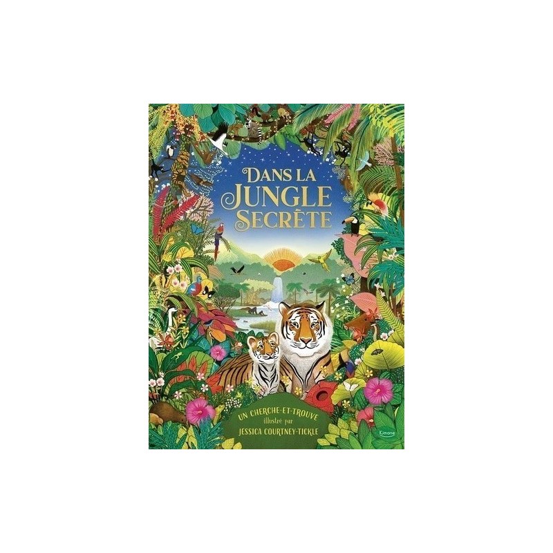 Livre Jeux - Cherche et Trouve : Dans la jungle secrète Livre Jeux - Cherche et Trouve : Dans la jungle secrète