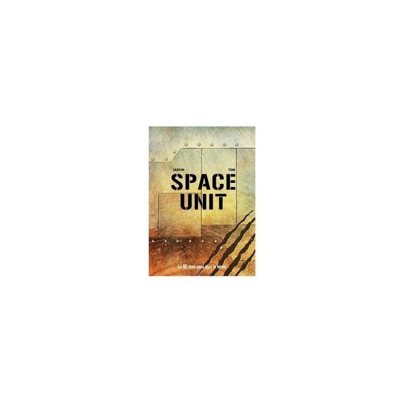 La BD dont vous êtes le héros - Space Unit La BD dont vous êtes le héros - Space Unit