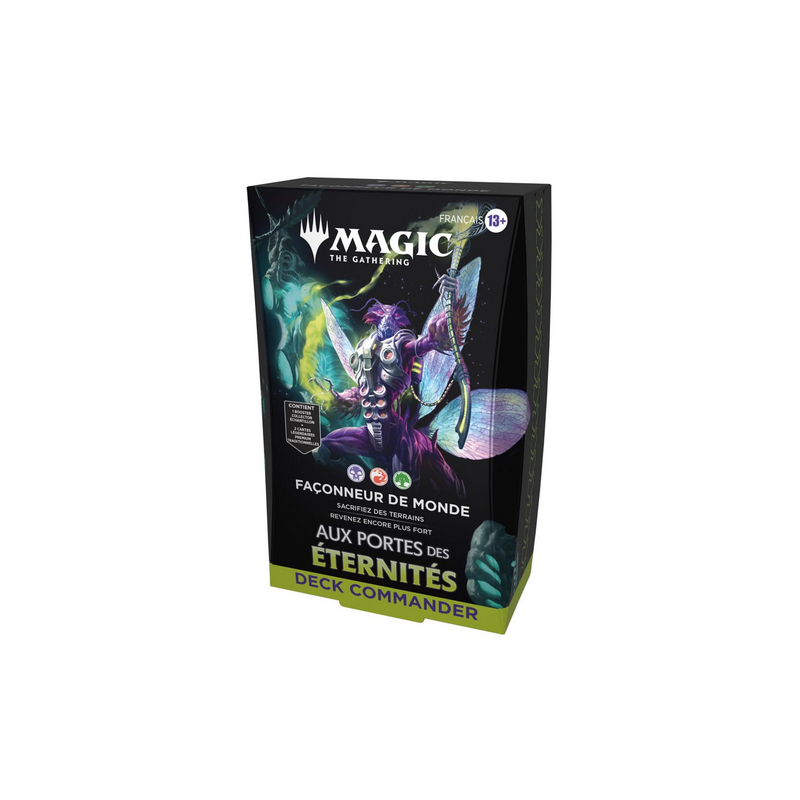 PROCHAINEMENT : MTG - Magic Deck Commander : Aux portes des Éternités - Façonneur de Monde PROCHAINEMENT : MTG - Magic Deck Commander : Aux portes des Éternités - Façonneur de Monde