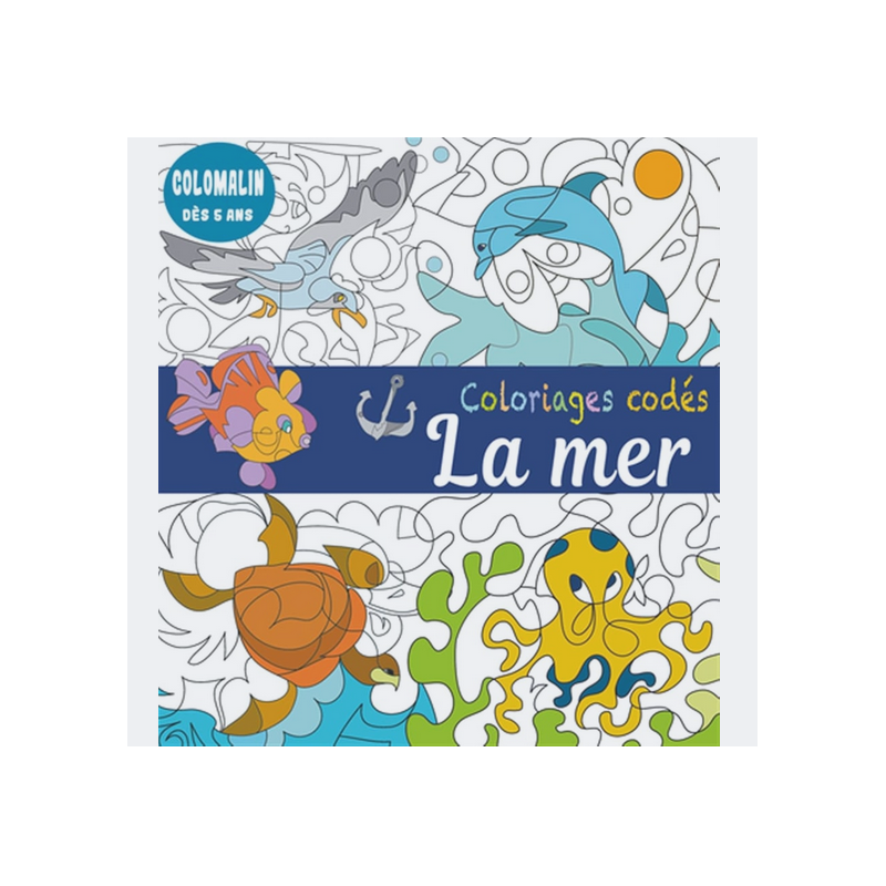 Livre coloriage - Coloriages codés - La mer Livre coloriage - Coloriages codés - La mer