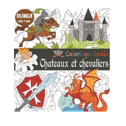 Livre coloriage - Coloriages codés - Colomalin : Les Châteaux et chevaliers