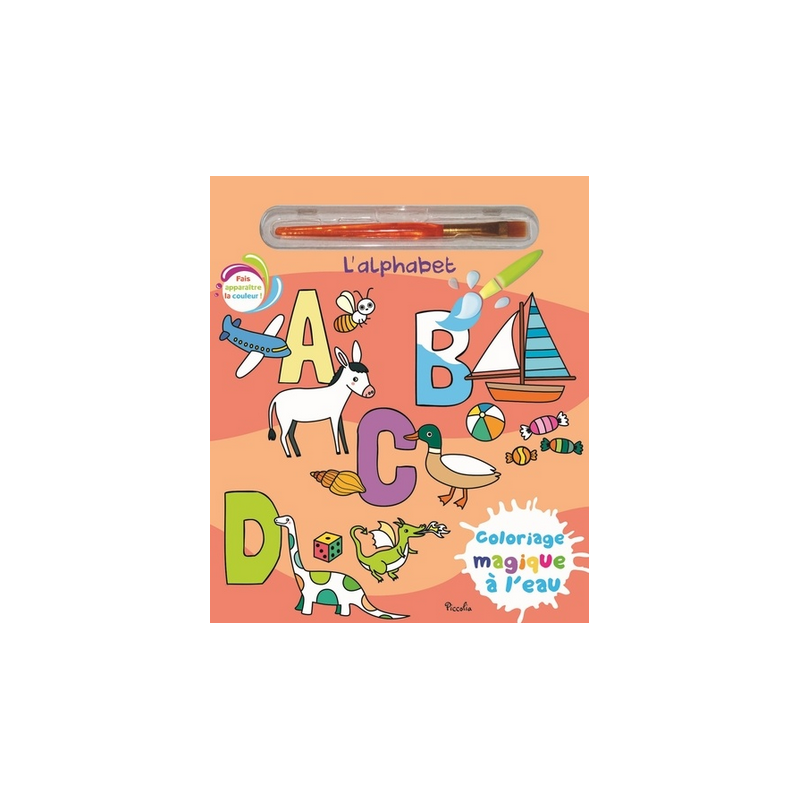 Livre coloriage magique à l'eau avec un pinceau - L'Alphabet Livre coloriage magique à l'eau avec un pinceau - L'Alphabet