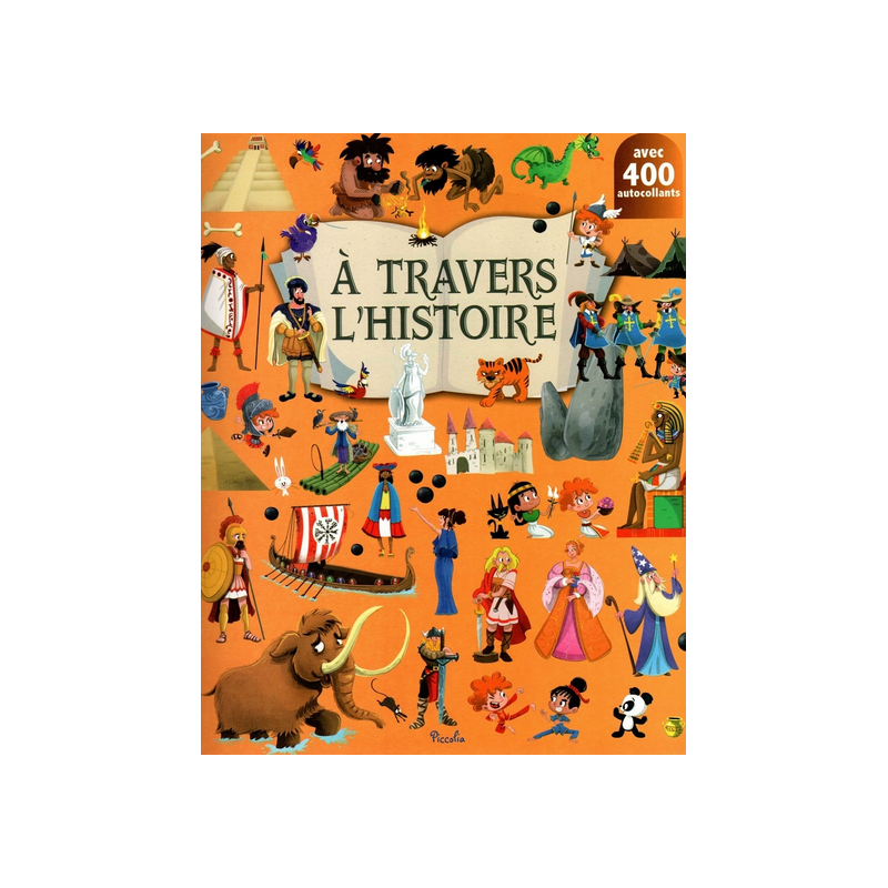 Livre Gommettes avec 400 autocollants - A Travers l'Histoire