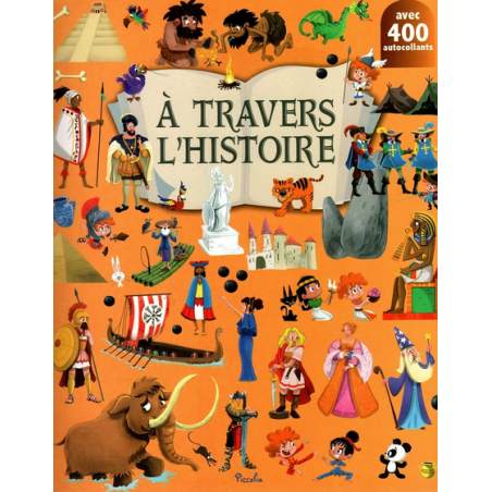 Livre Gommettes avec 400 autocollants - A Travers l'Histoire