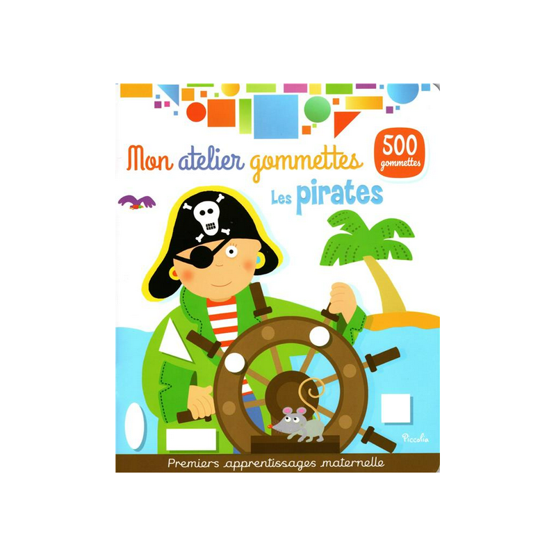 Livre Gommettes - Mon Atelier Gommettes : Les Pirates Livre Gommettes - Mon Atelier Gommettes : Les Pirates
