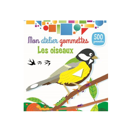 Livre Gommettes - Mon Atelier Gommettes : Les Oiseaux