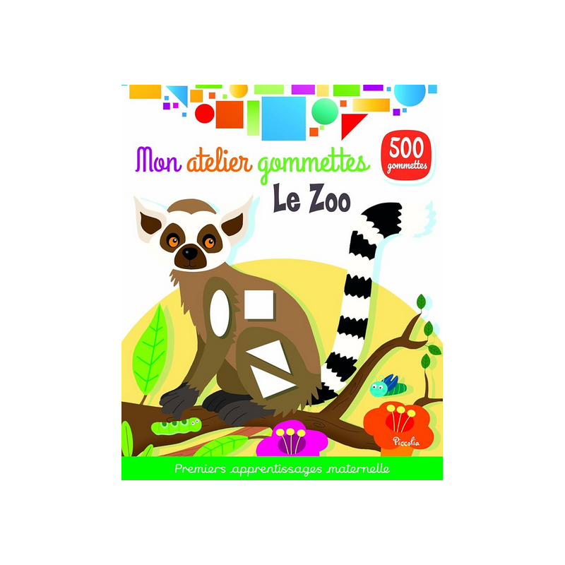 Livre Gommettes - Mon Atelier Gommettes : Le Zoo Livre Gommettes - Mon Atelier Gommettes : Le Zoo