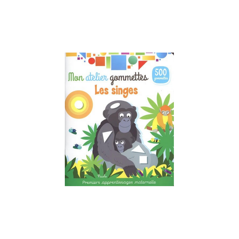 Livre Gommettes - Mon Atelier Gommettes : Les Singes Livre Gommettes - Mon Atelier Gommettes : Les Singes