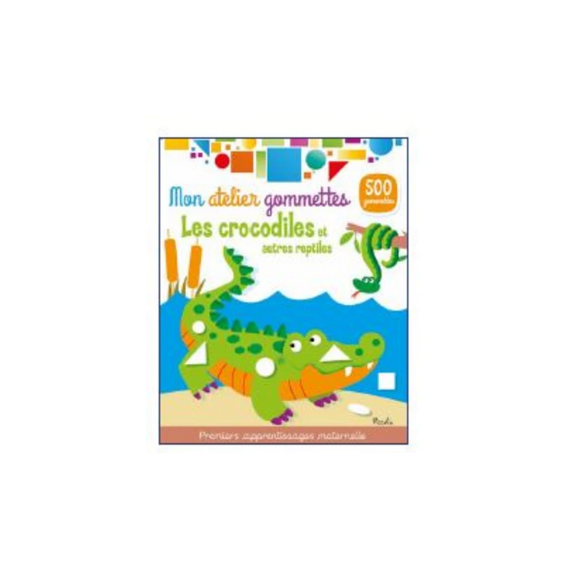 Livre Gommettes - Mon Atelier Gommettes : Les crocodiles et autres reptiles Livre Gommettes - Mon Atelier Gommettes : Les crocodiles et autres reptiles