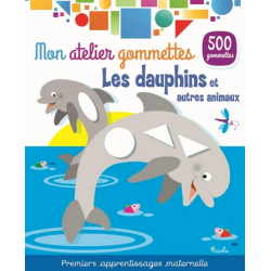 Livre Gommettes - Mon Atelier Gommettes : Les Dauphins et Autres Animaux