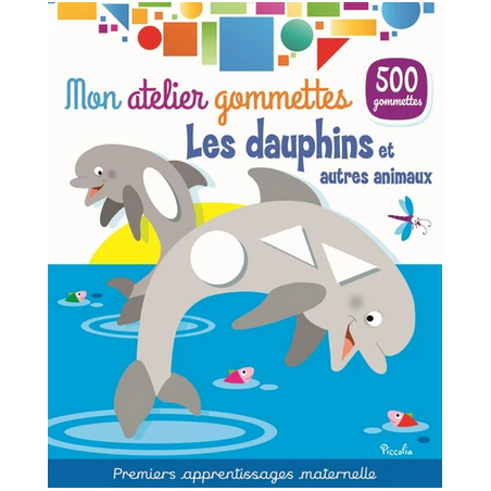 Livre Gommettes - Mon Atelier Gommettes : Les Dauphins et Autres Animaux