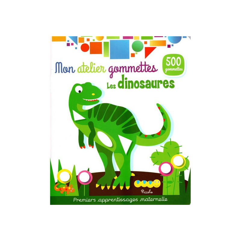 Livre Gommettes - Mon Atelier Gommettes : Les Dinosaures Livre Gommettes - Mon Atelier Gommettes : Les Dinosaures