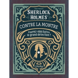 Livre de jeux - Sherlock Holmes contre la montre : pourrez-vous battre le grand détective ?