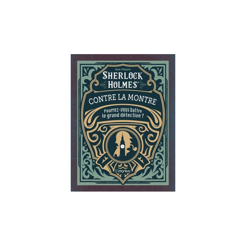 Livre de jeux - Sherlock Holmes contre la montre : pourrez-vous battre le grand détective ?