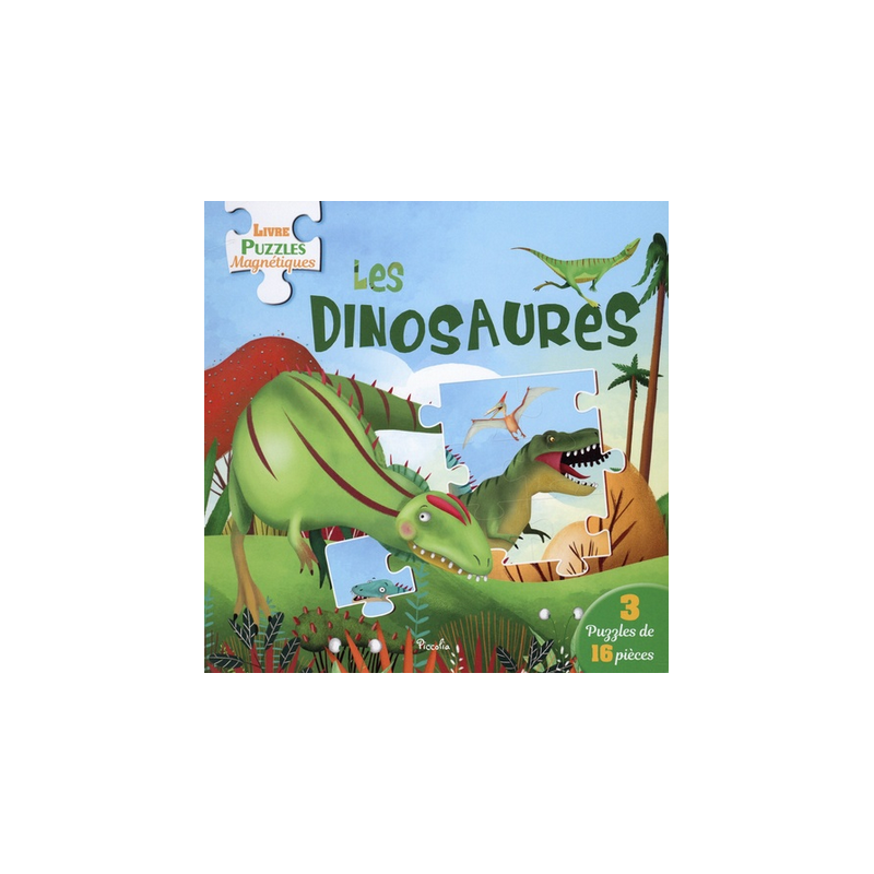 Livre Puzzles Magnétiques : Les Dinosaures - 3 puzzles de 16 pièces Livre Puzzles Magnétiques : Les Dinosaures - 3 puzzles de 16 pièces