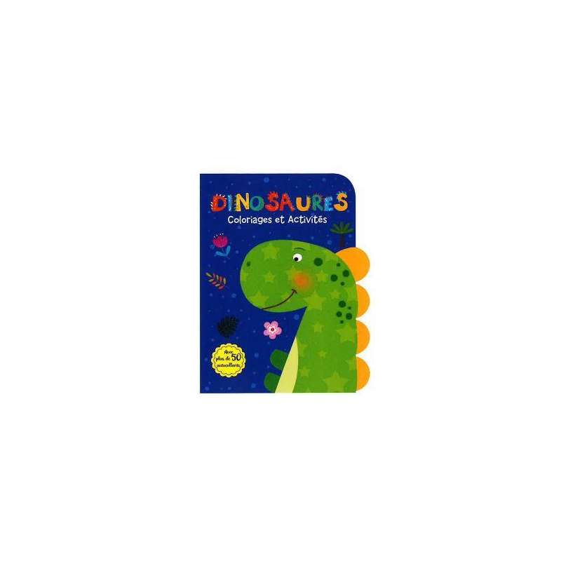 Livre Coloriages et Activités : Dinoaures - Avec plus de 50 autocollants Livre Coloriages et Activités : Dinoaures - Avec plus de 50 autocollants