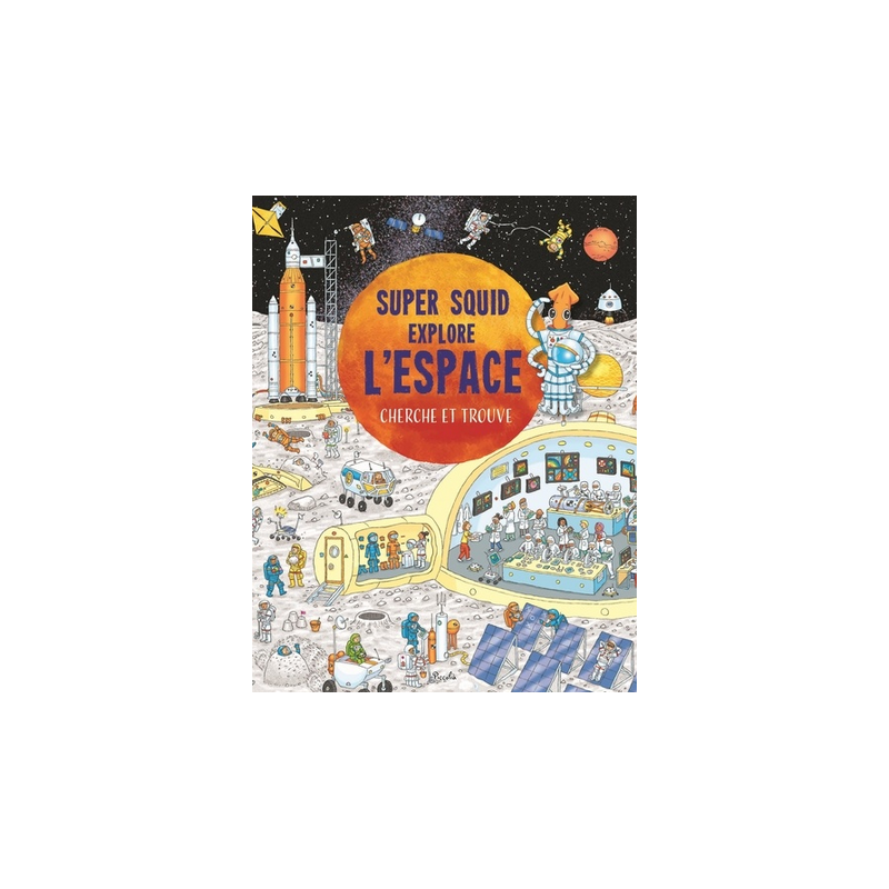 Livre "Cherche et Trouve" : Super Squid : Explore l'Espace Livre "Cherche et Trouve" : Super Squid : Explore l'Espace