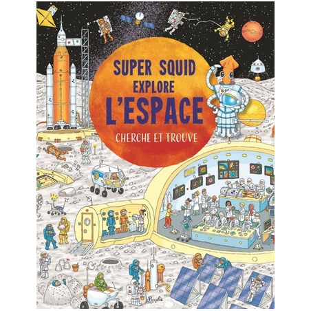 Livre "Cherche et Trouve" :  Super Squid : Explore l'Espace