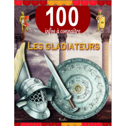 Livre 100 Infos à connaître :  Les Gladiateurs