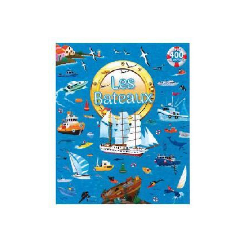 Livre Gommettes avec 400 autocollants - Les Bateaux Livre Gommettes avec 400 autocollants - Les Bateaux