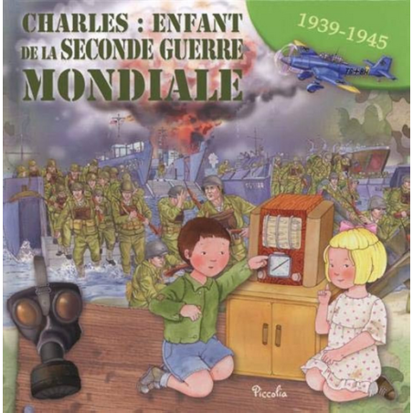 Livre éducatif : Charles, enfant de la Seconde Guerre mondiale : 1939-1945