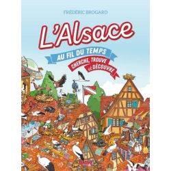 Livre - L'Alsace au fil du temps - Cherche, trouve et découvre