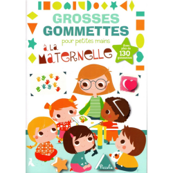 Livre Gommettes - Grosses Gommettes pour petites mains - A la Maternelle